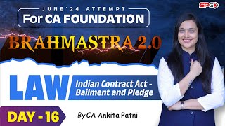 CA FOUNDATION BRAHMASTRA 20  LAW  BAILMENT amp PLEDGE  LECTURE 16  CA ANKITA PATNI [upl. by Schecter]