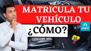 🤔✅ ¿Cómo MATRICULAR tu VEHÍCULO ECUADOR Paso a Paso l Emov [upl. by Yrbua]