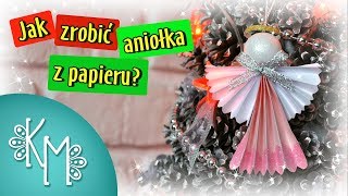 Jak zrobić ozdoby choinkowe  aniołek z papieru  Kreatywna Mama [upl. by Esila]