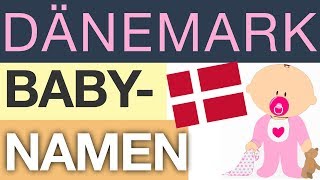 Babynamen – TOP 50 Dänemark [upl. by Enohpets]