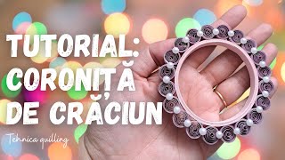 Tutorial Quilling Coronita din hartie  Decoratiuni de Craciun handmade [upl. by Oivatco]