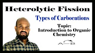 Lesson 16 Heterolytic Fission amp Carbocations  Topic Introduction to Organic Chemistry [upl. by Timmy]