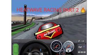 Heatwave Racing Part 2 [upl. by Oryaj]