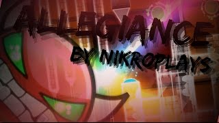 Geometry Dash  Allegiance Insane Demon by NikroPlays [upl. by Anikes]