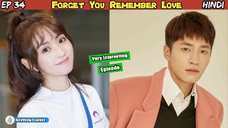 Forget You Remember LoveEpisode 34 Chines Drama Explained In Hindi 🐥 Hindi Dubbed [upl. by Kary702]