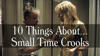 10 Things About Small Time Crooks  Woody Allen [upl. by Beichner]