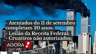 VINTE ANOS DO 11 DE SETEMBRO  ANVISA CANCELA TEMPORADA DE CRUZEIROS NO BRASIL  quotAGORAquot  BOLETIM [upl. by Curnin]