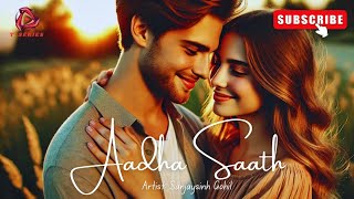 quotAadha Saath  Beautiful Love Song trendingsongs youtube newsong lovesongs lovemusic couple [upl. by Hayikaz]