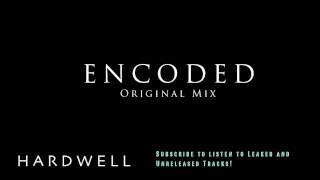 Hardwell  Encoded Original Mix HD [upl. by Darcia809]