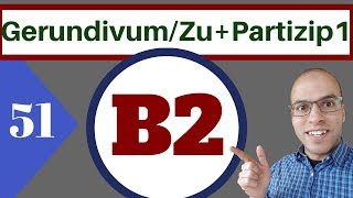 B2 51 الدرس  GerundivumZU  Partizip1 [upl. by Banerjee603]