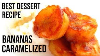 CARAMELIZED BANANA DESSERT Homemade Recipe How to make video DIY  Inspire To Cook [upl. by Eniagrom]