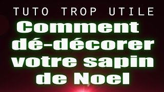 Tuto trop utile  Comment dédécorer son sapin de Noel [upl. by Deibel825]