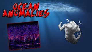 3 Terrifying Ocean Anomalies [upl. by Llorrac]