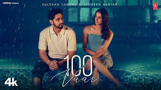 100 VAAR OFFICIAL VIDEO  KULSHAN SANDHU JASMEEN AKHTAR  Latest Punjabi Songs 2024 [upl. by Roer]