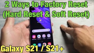 Galaxy S21  21  How to Factory Reset 2 Ways Hard Reset amp Soft Reset [upl. by Lyell]