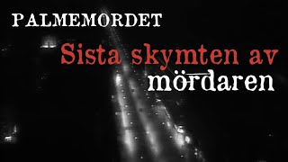 PALMEMORDET  Sista skymten av mördaren [upl. by Ylrae495]