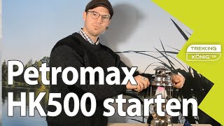 Petromax HK500 starten aber richtig  Starklichtlampe für Petroleum [upl. by Ennayt]