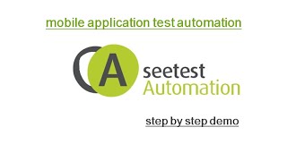 Experitest SeeTest Automation  Mobile Application Test Automation  Step by Step Demonstration [upl. by Niall761]