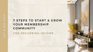 7 Steps to Build a Profitable Membership Community in 2024  Recurring Income Ideas [upl. by Gautious]