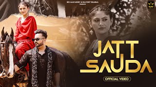 JATT SAUDA  Official Video  Simar Dhillon ft Raavi Kaur Bal  Big Man Music [upl. by Shayne]