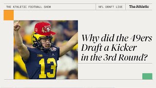 Why did the 49ers draft a kicker in the 3rd  The Athletic Football Show [upl. by Uos]