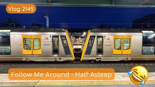 Sydney Trains Vlog 2145 Follow Me Around  Half Asleep [upl. by Aivekal]