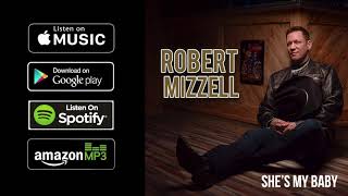 Robert Mizzell  Shes My Baby Official YouTube Audio [upl. by Dleifniw]