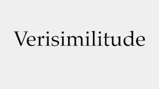 How to Pronounce Verisimilitude [upl. by Nilreb142]