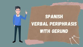 Spanish Verbal Periphrasis With Gerund  Spanish Grammar [upl. by Tullius]