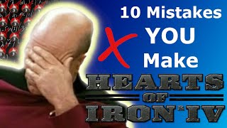 10 MISTAKES new players make in Hearts of Iron IV [upl. by Odnalor781]