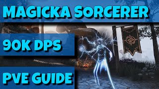 ESO  Magicka Sorcerer  PvE Guide  90k DPS  LINK TO UPDATED BUILD IN DESCRIPTION [upl. by Irahc631]