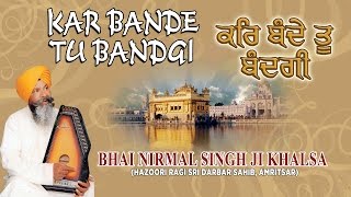 KAR BANDE TU BANDGI  BHAI NIRMAL SINGH JI KHALSA  PUNJABI DEVOTIONAL  AUDIO JUKEBOX [upl. by Aisereht]