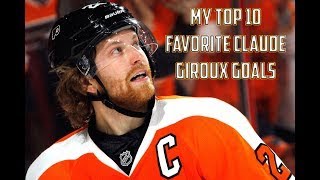 My Top 10 Favorite Claude Giroux Goals [upl. by Trubow]