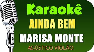 🎤 Ainda Bem  Marisa Monte  Karaokê Acústico Violão [upl. by Llabmik]