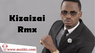 Diamond Platnumz  Kizaizai Remix Official Audio Song  Diamond Singles [upl. by Adnarym608]