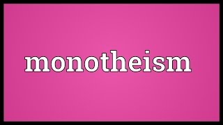 Monotheism Meaning [upl. by Aceissej]