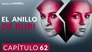 El Anillo de Rubi  Peliculas Completas En Español Latino Capitulo 62 [upl. by Mccreery]