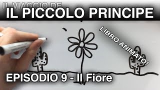 quotIl Piccolo Principe e il Fiorequot LIBRO ANIMATO episodio 9 [upl. by Idas]