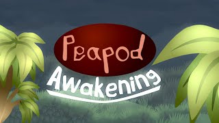 Peapod The Awakening amp PreAwakening [upl. by Ocker]