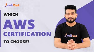 Which AWS Certification to Choose  AWS Certifications Roadmap  AWS  Intellipaat [upl. by Ecyac]