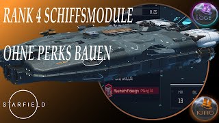 Starfield Rank 4 Schiffsmodule bauen ohne Perks Guide 🚀 [upl. by Leirbaj]