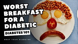 What Is The WORST Breakfast For a Diabetic to Eat [upl. by Ariat]