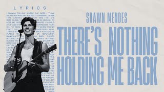 Theres Nothing Holding Me Back  Shawn Mendes Lyrics [upl. by Radborne]