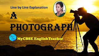 A Photograph Class 11 Explained in English [upl. by Hamforrd]