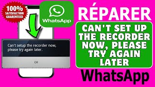 Résoudre lerreur WhatsApp Impossible de configurer lenregistreur maintenant veuillez réessayer [upl. by Kelcey]