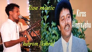 Kubrom Hailemariam ኮብራ  live music 2022 cover song Kiros Alemayehu MeQenaye Tel  aviv Israel [upl. by Aihsotan]