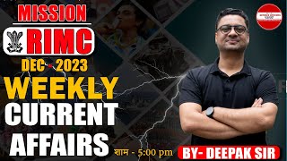 WEEKLY CURRENT AFFAIRS  BY  DEEPAK SIR  MISSION RIMC DEC 2023  LIVE🔴 doa rimc defence [upl. by Joerg474]