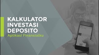 Kalkulator Investasi Deposito  Aplikasi Finansialku [upl. by Ximenez]