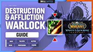 AFFLICTION amp DESTRO WARLOCK WOTLK GUIDE  Best Race Talents Glyphs Gear Professions amp Macros [upl. by Goebel]