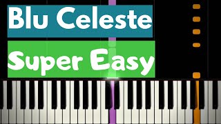 quotBLU CELESTEquot Piano Tutorial Facile  Blanco [upl. by Nnaycart]